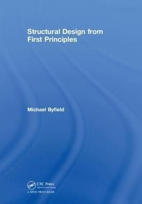 Structural Design from First Principles By Mike Byfield 9781138503496