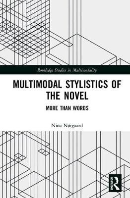Multimodal Stylistics of the Novel By Nina Nørgaard 9781138503809