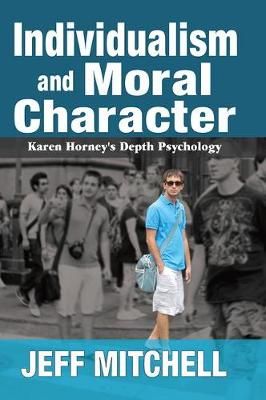 Individualism and Moral Character By Jeff Mitchell 9781138510913