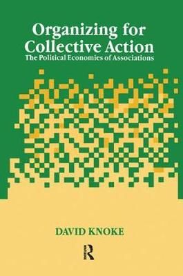 Organizing for Collective Action By David Knoke 9781138512870