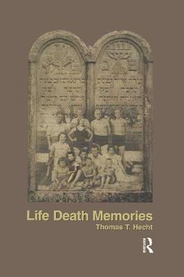 Life Death Memories By Thomas Hecht 9781138527249 (Hardback)