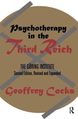 Psychotherapy in the Third Reich By Geoffrey Cocks 9781138531154
