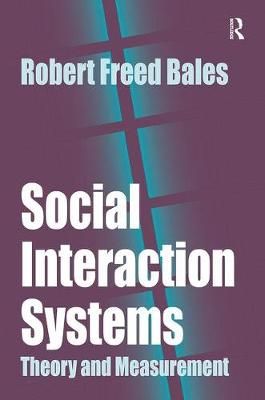 Social Interaction Systems By Robert Bales 9781138532786 (Hardback)