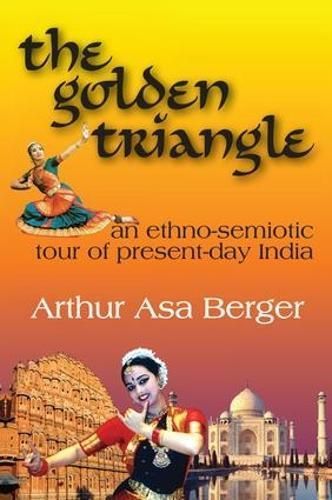 The Golden Triangle By Arthur Asa Berger 9781138535947 (Hardback)