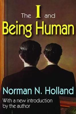 The I and Being Human By Norman Holland 9781138536203 (Hardback)