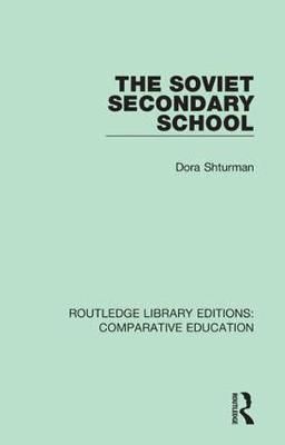 Soviet Secondary School By Dora Shturman 9781138544154 (Hardback)