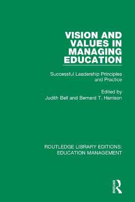 Vision and Values in Managing Education 9781138545281 (Paperback)