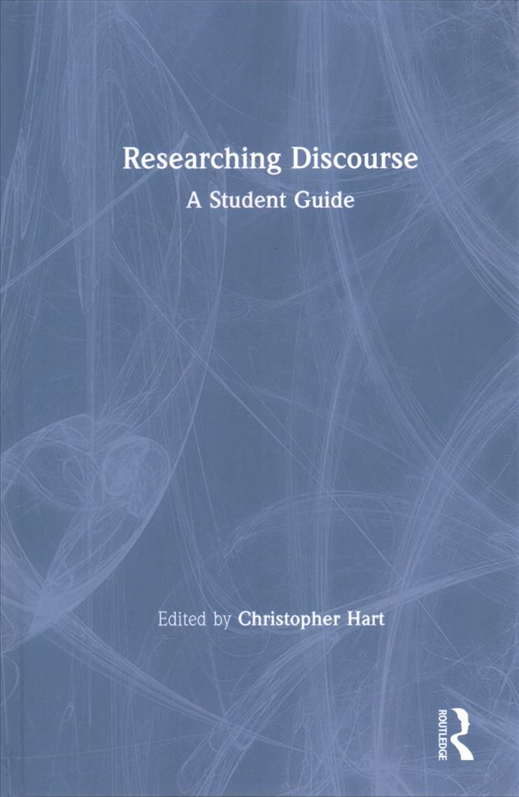 Researching Discourse: A Student Guide By Hart, Christopher (Hardback)
