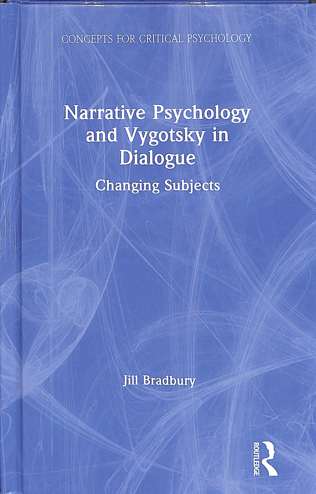 Narrative Psychology and Vygotsky in Dialogue By Jill Bradbury