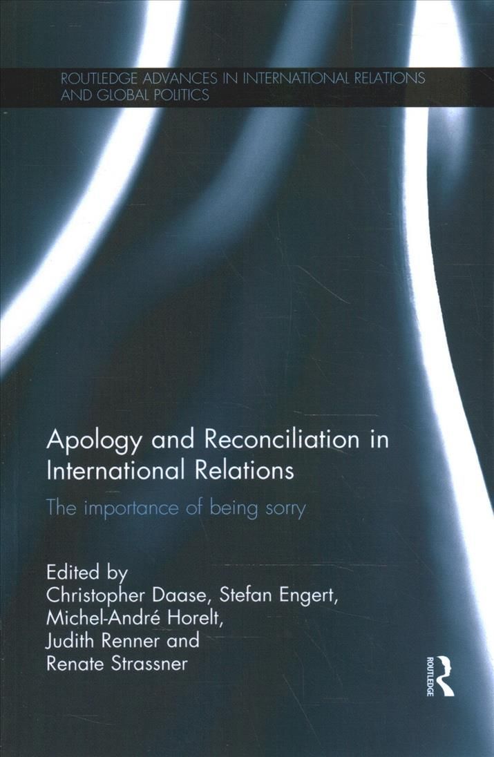 Apology and Reconciliation in International Relations 9781138558656