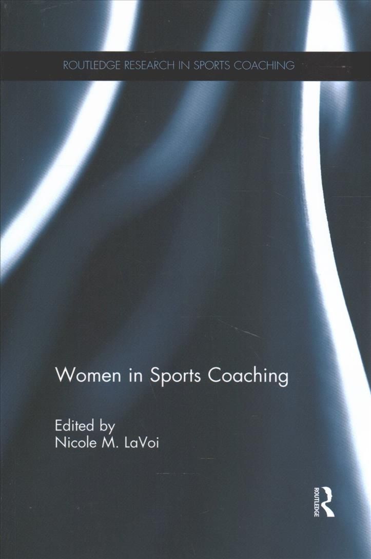 Women in Sports Coaching By Nicole M. LaVoi (editor) 9781138558755