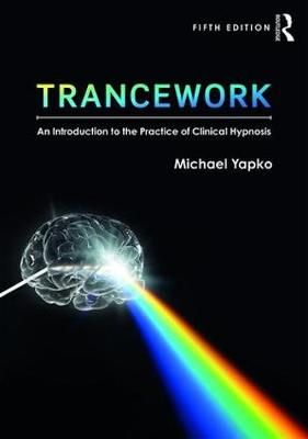 Trancework By Michael D. Yapko 9781138563100 (Paperback)