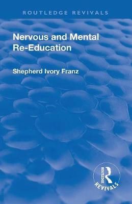Revival: Nervous and Mental Re-Education (1924) 9781138567276