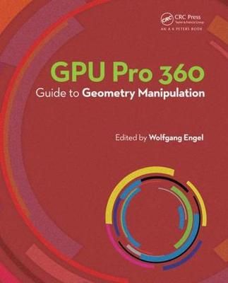 GPU Pro 360 Guide to Geometry Manipulation 9781138568242 (Paperback)