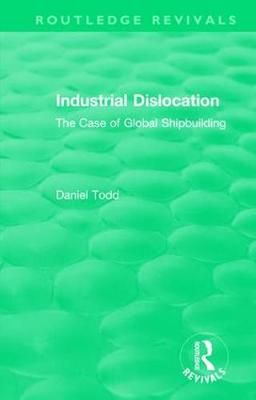 Industrial Dislocation By Daniel Todd 9781138573239 (Hardback)