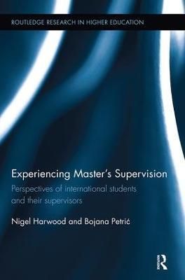 Experiencing Master's Supervision By Nigel Harwood, Bojana PetriÔc