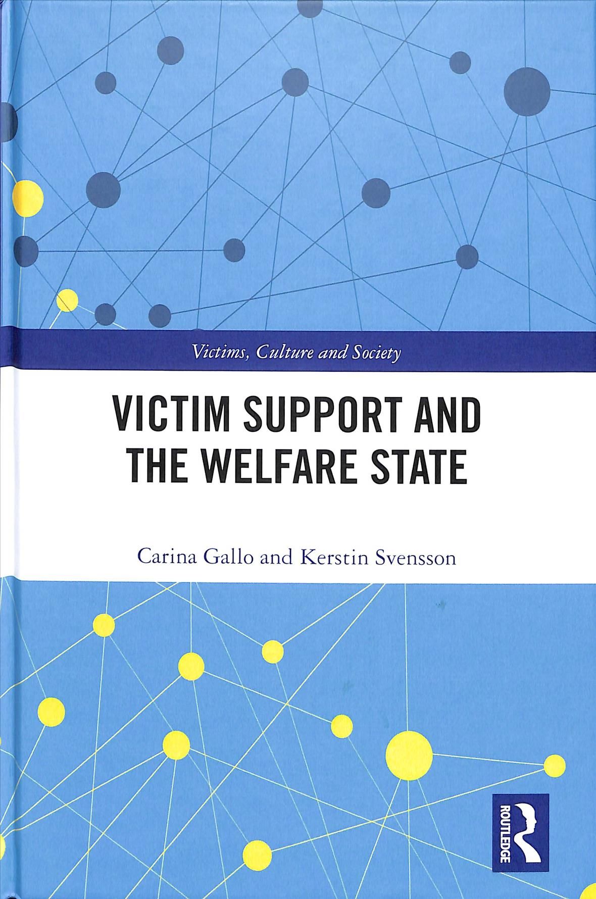 Victim Support and the Welfare State By Carina Gallo, Kerstin Svensson