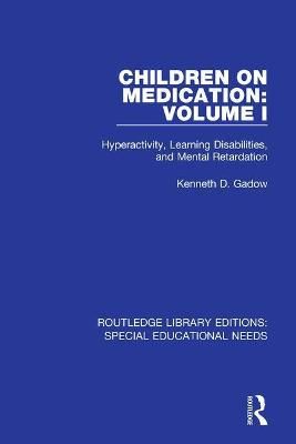 Children on Medication Volume I By Kenneth D. Gadow 9781138593749