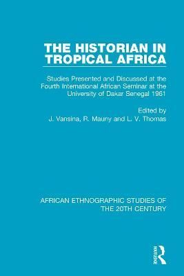 The Historian in Tropical Africa 9781138599123 (Paperback)