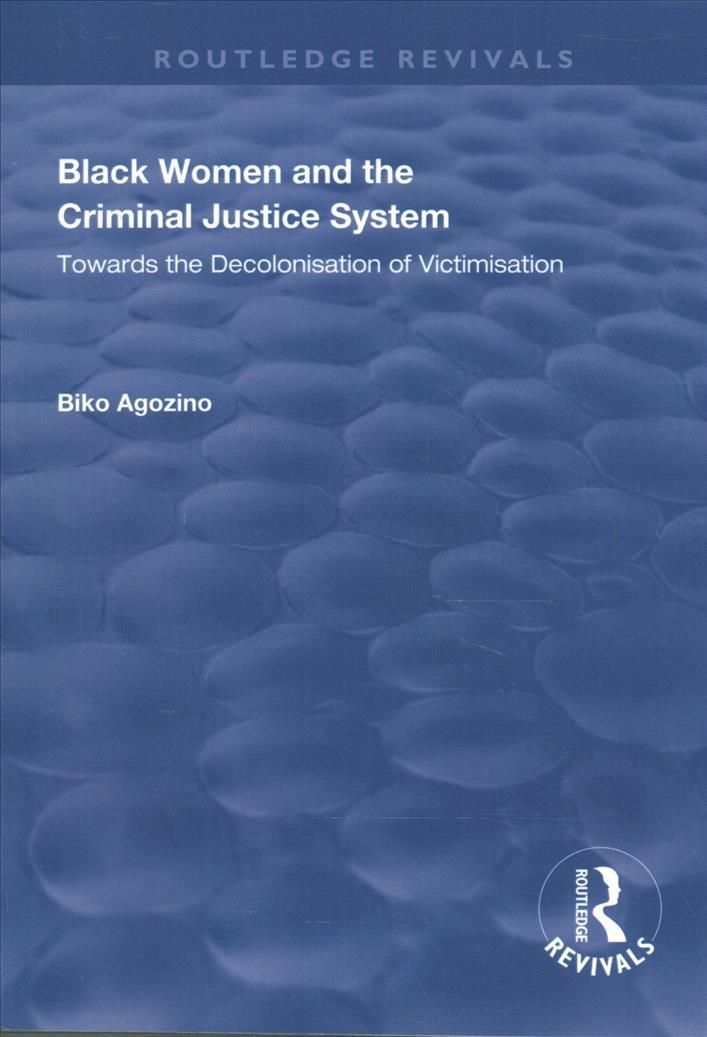 Black Women and the Criminal Justice System By Biko Agozino