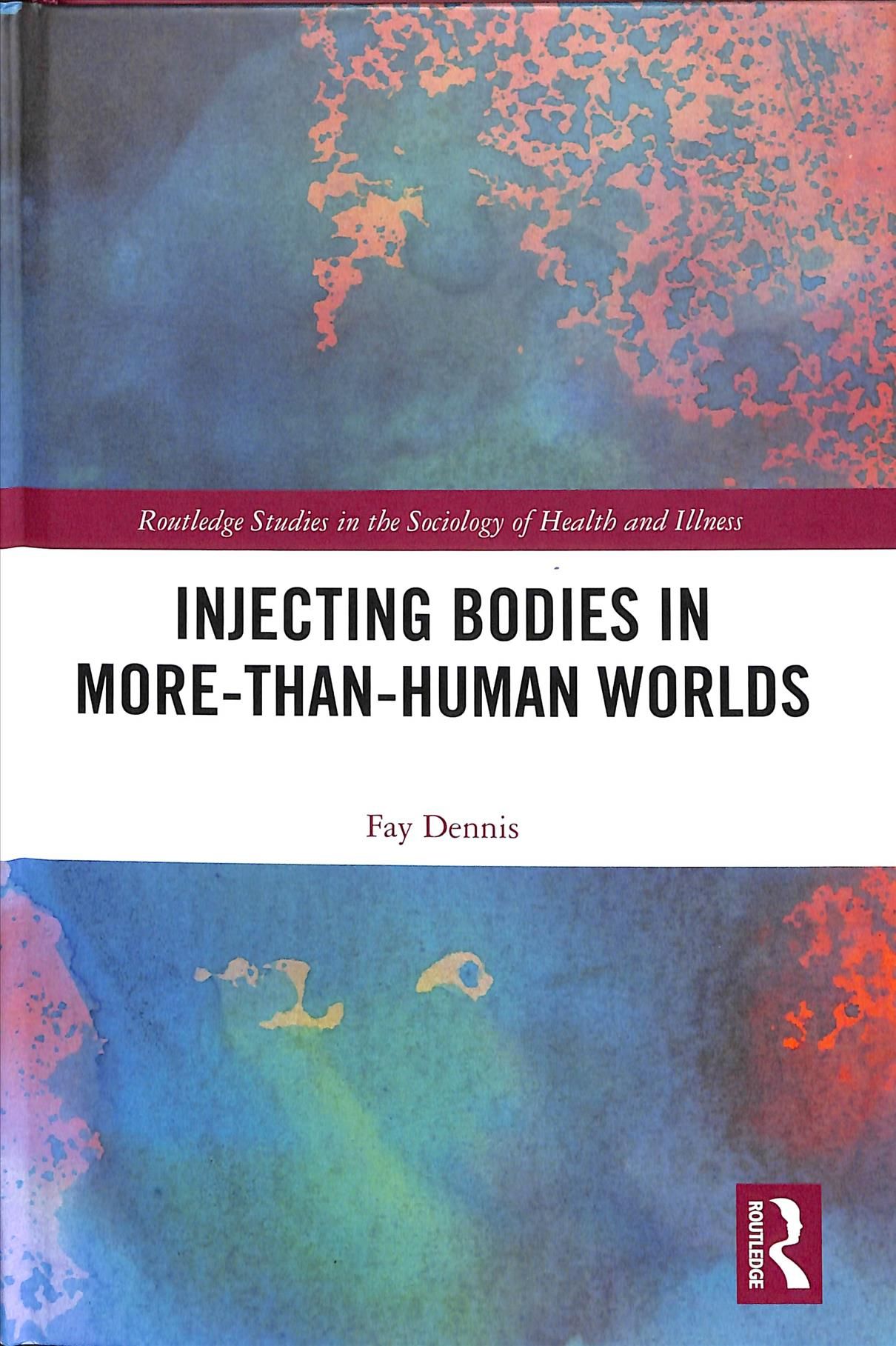 Injecting Bodies By Fay Dennis 9781138609556 (Hardback)