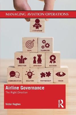 Airline Governance: The Right Direction By Hughes, Victor (Paperback)