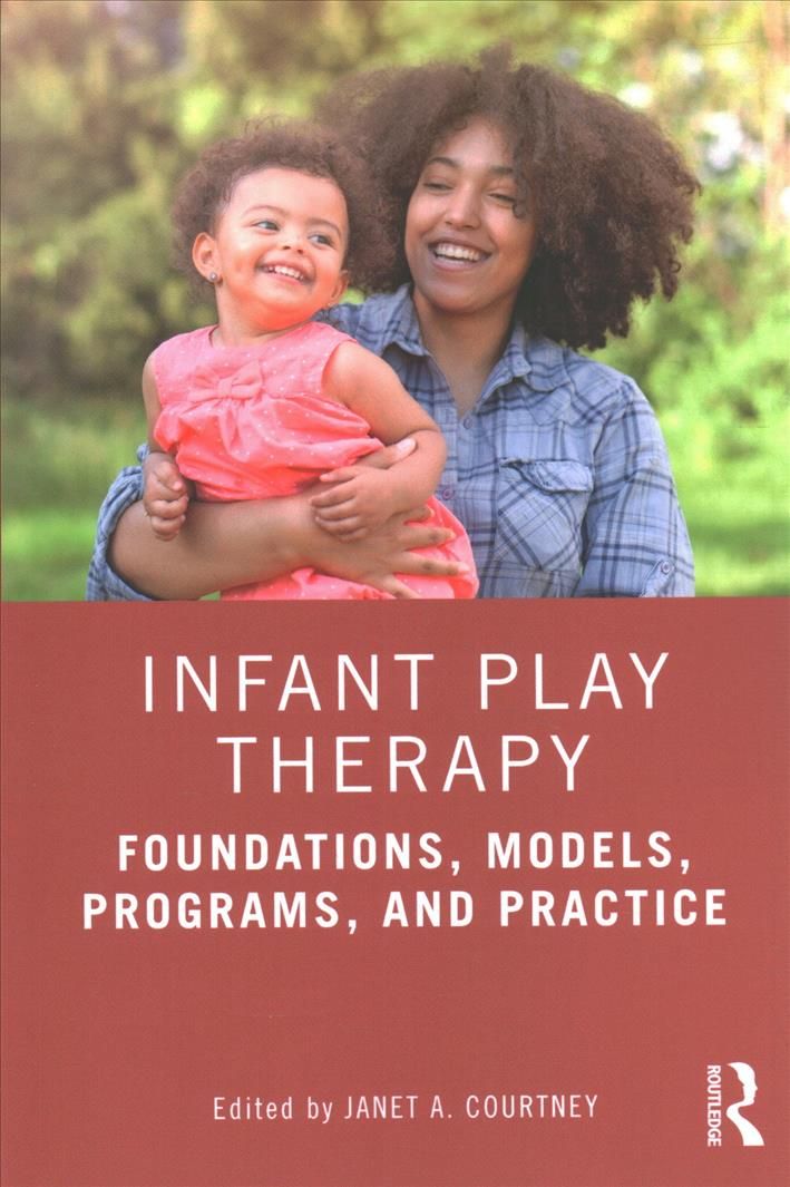 Infant Play Therapy By Janet A. Courtney (editor) 9781138613300