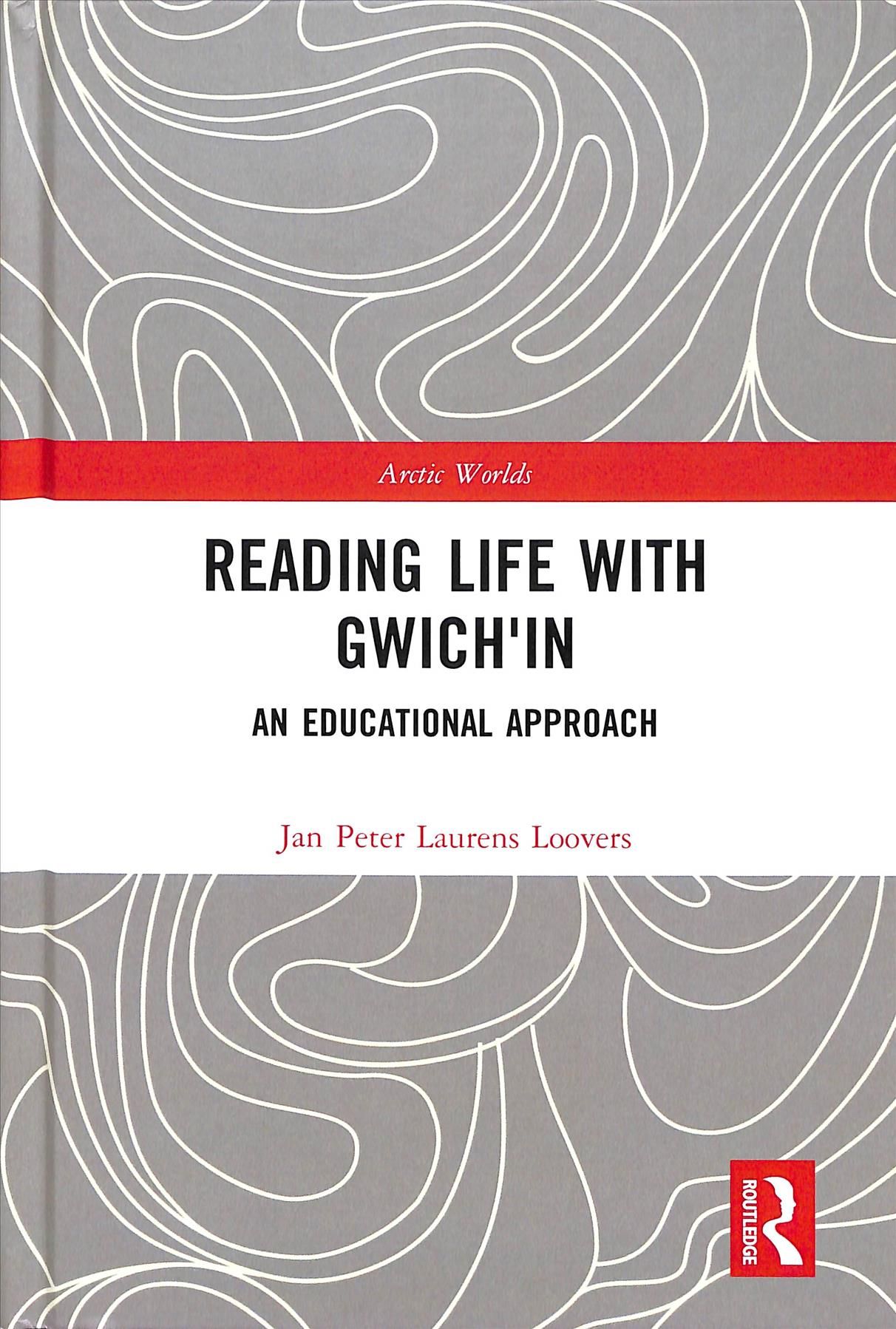 Reading Life With Gwich'in By Jan Peter Laurens Loovers 9781138616691