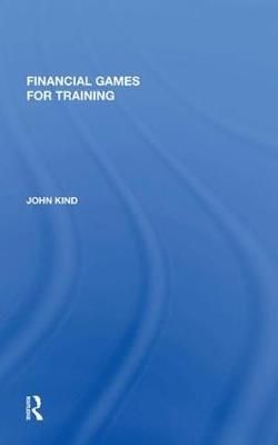 Financial Games for Training By John Kind 9781138619678 (Paperback)