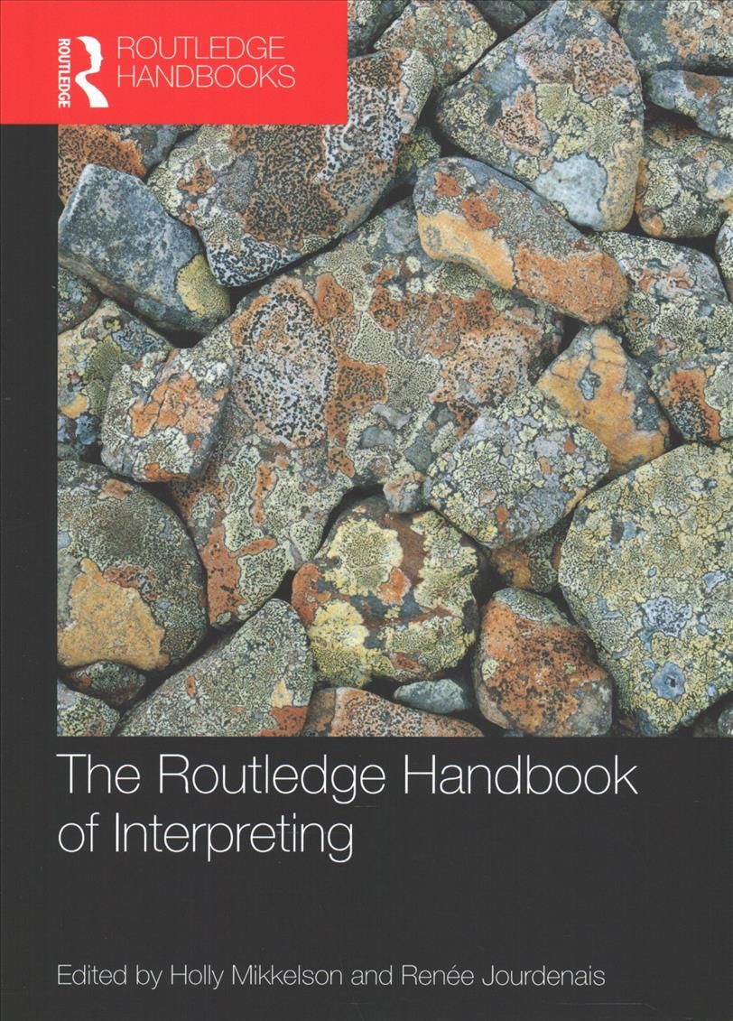 The Routledge Handbook of Interpreting By Mikkelson, Holly (Paperback)