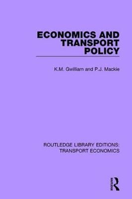 Economics and Transport Policy By K. M. Gwilliam, Peter J. Mackie