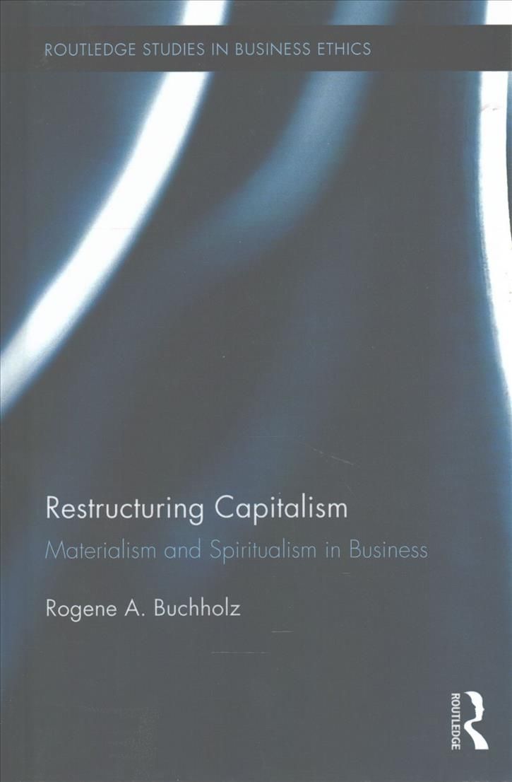 Restructuring Capitalism: Materialism and Spiritualism in Business