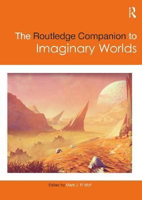 The Routledge Companion to Imaginary Worlds 9781138638914 (Hardback)
