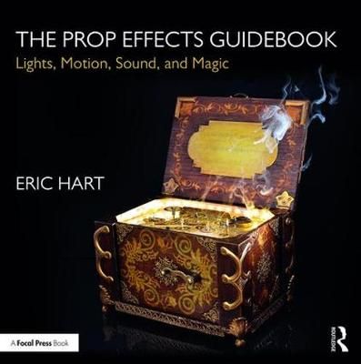 The Prop Effects Guidebook By Eric Hart 9781138641136 (Hardback)