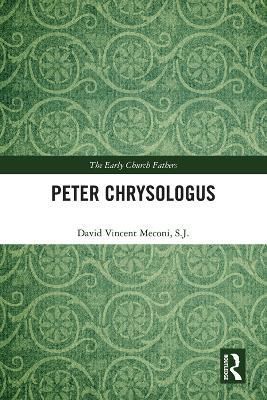 Peter Chrysologus By Meconi, S.J., David Vincent 9781138641822