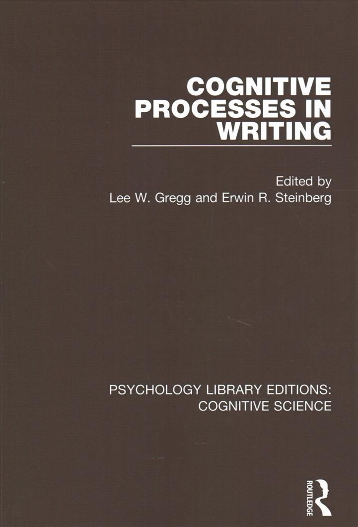 Cognitive Processes in Writing By Gregg, Lee W. 9781138641884