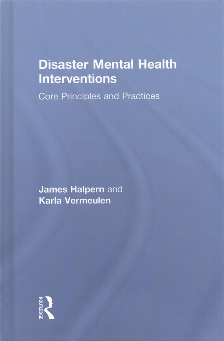 Disaster Mental Health Interventions: Core Principles and Practices