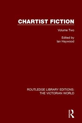 Chartist Fiction. Volume 2 By Ian Haywood (editor) 9781138644625