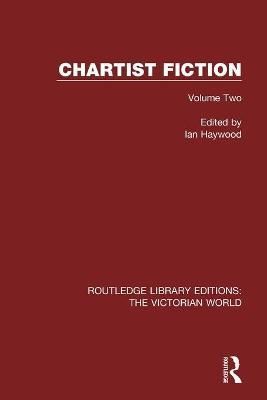 Chartist Fiction: Volume Two By Haywood, Ian 9781138644656 (Paperback)