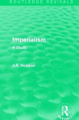 Imperialism: A Study By Hobson, J.A. 9781138644861 (Paperback)