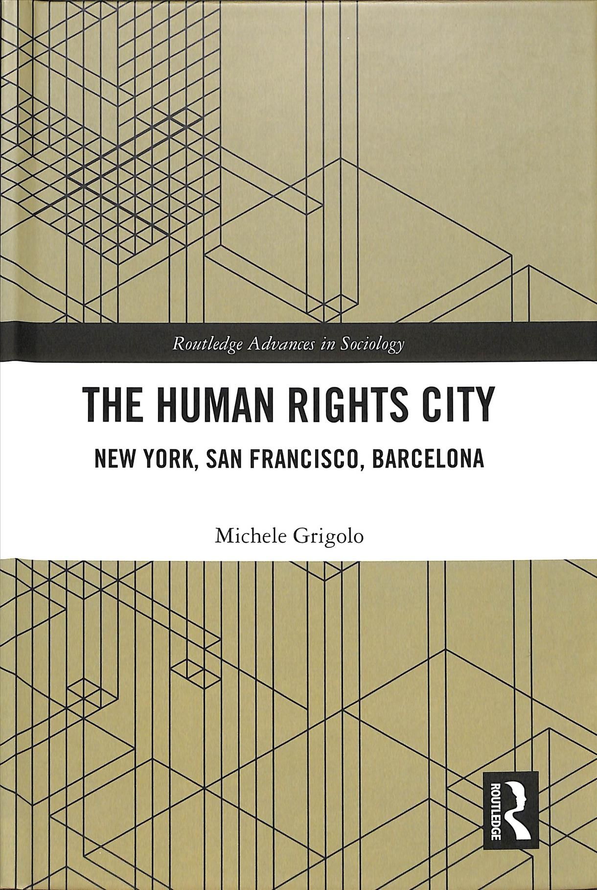 The Human Rights City: New York, San Francisco, Barcelona (Hardback)