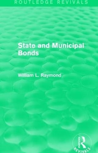 State and Municipal Bonds By William L. Raymond 9781138648807