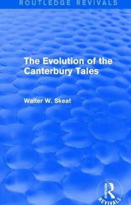 The Evolution of the Canterbury Tales By Walter W. Skeat 9781138649118