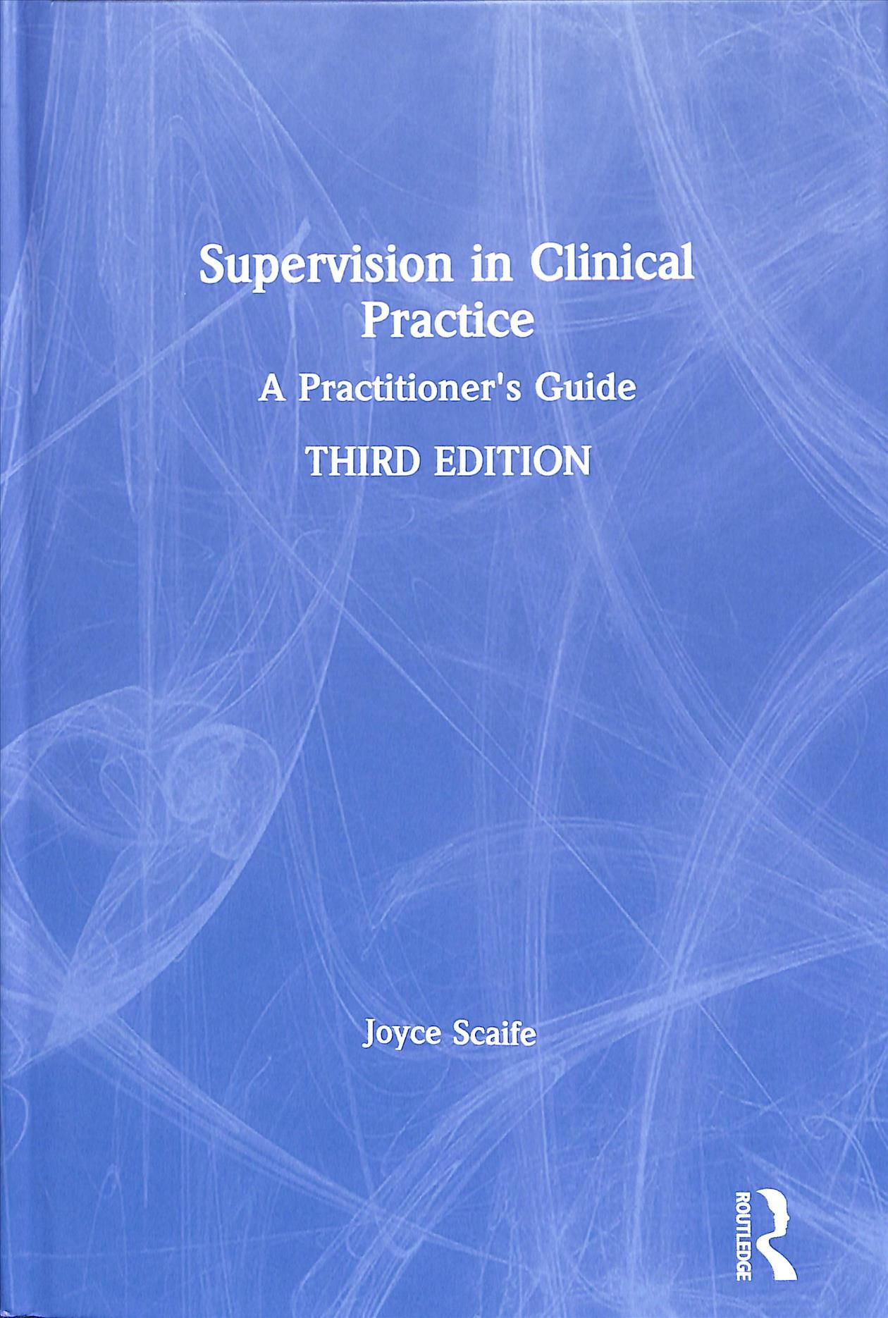 Supervision in Clinical Practice: A Practitioner's Guide 9781138651876