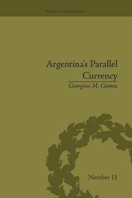 Argentina's Parallel Currency: The Economy of the Poor 9781138665088
