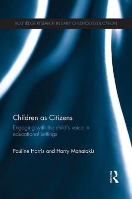 Children as Citizens: Engaging with the child's voice in educational settings