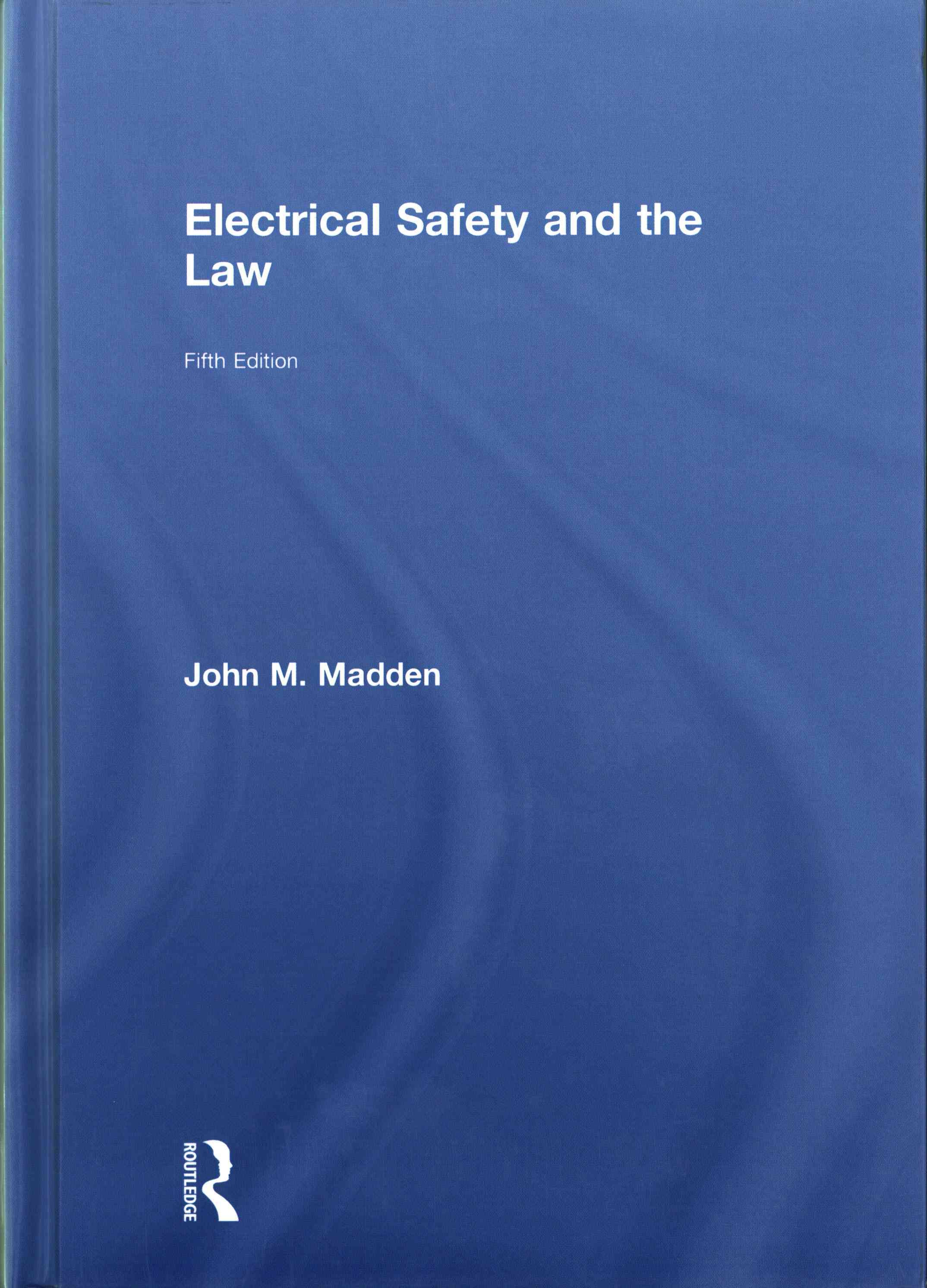 Electrical Safety and the Law By John M. Madden 9781138670495