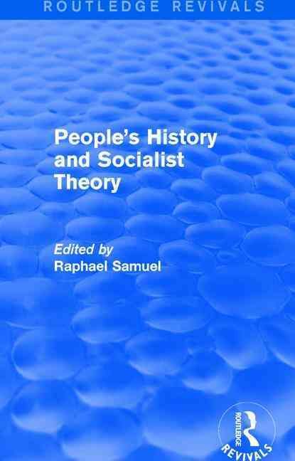People's History and Socialist Theory (Routledge Revivals) (Hardback)