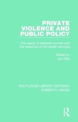 Private Violence and Public Policy By Jan Pahl (editor) 9781138673212