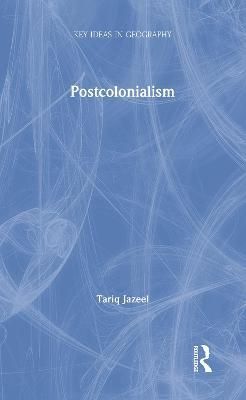 Postcolonialism By Jazeel, Tariq 9781138677463 (Hardback)